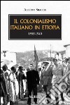 Il colonialismo italiano in Etiopia (1935-1940) libro di Sbacchi Alberto