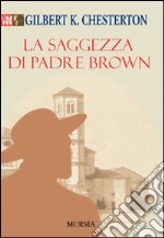 La saggezza di padre Brown libro