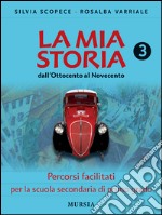 La mia storia. Percorsi facilitati. Per la Scuola  libro