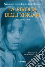 La rivolta degli zingari. Auschwitz 1944 libro