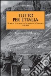 Tutto per l'Italia. Diario di un alpino del battaglione «Piemonte» 1943-1945 libro di Pivetta Sergio