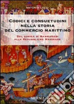 Codici e consuetudini del commercio marittimo. Dal Codice di Hammurabi alle Repubbliche marinare