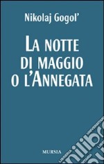 La notte di maggio o L'annegata libro