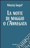 La notte di maggio o L'annegata libro