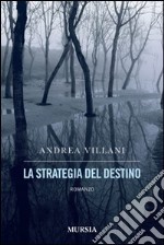 La strategia del destino libro