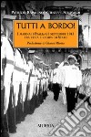 Tutti a bordo! I marinai d'Italia l'8 settembre 1943. Tra etica e ragion di Stato libro di Rapalino Patrizio Schivardi Giuseppe