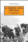 La divisione alpina «Pusteria». Dall'Africa Orientale al Montenegro libro di Peduzzi Vitaliano