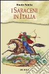 I saraceni in Italia libro di Panetta Rinaldo