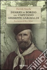 Diario di bordo del capitano Giuseppe Garibaldi libro