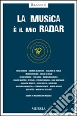 La musica è il mio radar libro