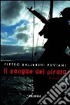 Il sangue del pirata libro di Ballerini Puviani Pietro