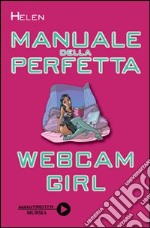 Manuale della perfetta webcam girl libro