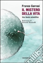 Il mistero della vita. Una favola scientifica