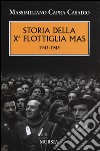 Storia della Xª flottiglia Mas 1943-1945 libro di Capra Casadio Massimiliano