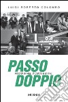 Passo doppio. Ricordi di vita, di calcio e di tivù libro