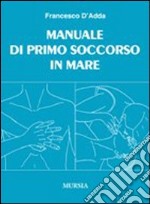 Manuale di primo soccorso in mare libro