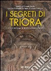 I segreti di Triora. Il potere del luogo, le streghe e l'ombra del boia libro