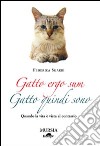 Gatto ergo sum. Gatto quindi sono. Quando la vita è vista al contrario libro