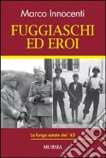 Fuggiaschi ed eroi. La lunga estate del '43 libro