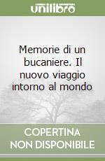 Memorie di un bucaniere. Il nuovo viaggio intorno al mondo