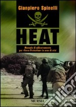 HEAT. Manuale di addestramento per «Force Protection» in aree di crisi