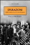 Epurazioni. 1945: la resa dei conti nello spezzino libro