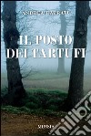 Il posto dei tartufi libro di Daprati Andrea