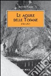 Le aquile delle Tofane. 1915-1917 libro