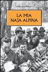 La mia naja alpina libro