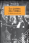 La guerra dell'ombra. La Resistenza in Europa libro