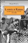 Il ponte di Klisura. I carristi italiani in Albania (1940-1941) libro di Panetta Rinaldo
