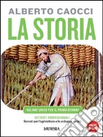 Storia. Per gli Ist. professionali per l'agricoltura. Con CD Audio. Con CD-ROM. Vol. 1: Dalla preistoria alle civiltà altomedievali libro