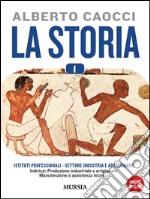 La storia. Per gli Ist. professionali per l'indust libro