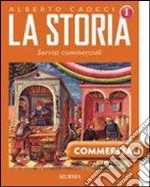 Storia. Per gli Ist. professionali per i servizi commerciali. Con CD Audio. Con CD-ROM. Vol. 3: Dalla seconda rivoluzione industriale al al quadro geopolitico attuale libro