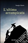 L'ultima arrampicata libro