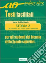 Storia per gli alunni del biennio delle superiori. Testi facilitati. Per le Scuole superiori. Vol. 2 libro