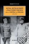 L'ultra intelligence e macchine enigma nella guerra di Spagna 1936-1939 libro di Santoni Alberto