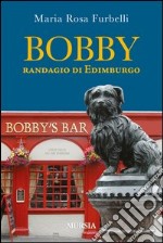 Bobby. Randagio di Edimburgo