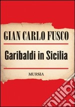 Garibaldi in Sicilia libro