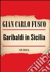 Garibaldi in Sicilia libro