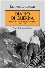 Diario di guerra. I taccuini del soldato-ministro 1915-1918 libro