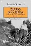 Diario di guerra. I taccuini del soldato-ministro 1915-1918 libro