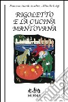 Rigoletto e la cucina mantovana libro di Attardi Anselmo F. De Luigi Elisa