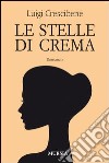 Le stelle di Crema libro