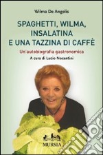 Spaghetti, Wilma, insalatina e una tazzina di caffè libro