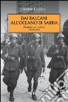 Dai Balcani all'oceano di sabbia. Memorie di guerra. 1940-1943 libro di Uccelli Alfredo J.