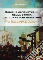 Codici e consuetudini nella storia del commercio marittimo. Dagli statuti delle città italiane ai codici del Regno d'Italia