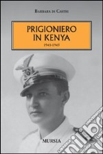 Prigioniero in Kenia 1941-1945 libro