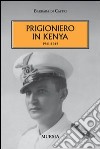 Prigioniero in Kenia 1941-1945 libro