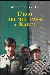 L'eco dei miei passi a Kabul libro di Amato Giuseppe